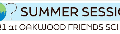 Summer Sessions 2024 Hybrid at Oakwood Friends School & Online