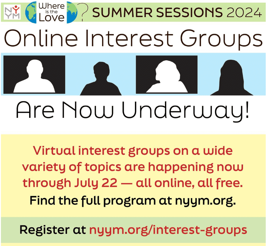 Advertisement for NYYM summer sessions 2024, promoting online interest groups available through July 22. The groups are free and open to all. Registration details provided at nyym.org/interest-groups.